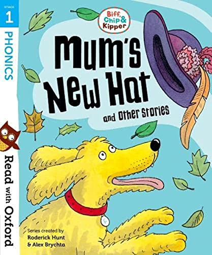 Read with Oxford: Stage 1: Biff, Chip and Kipper: Mum's New Hat and Other Stories von Oxford University Press